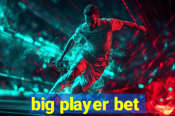 big player bet